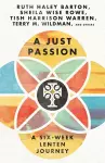 A Just Passion – A Six–Week Lenten Journey cover