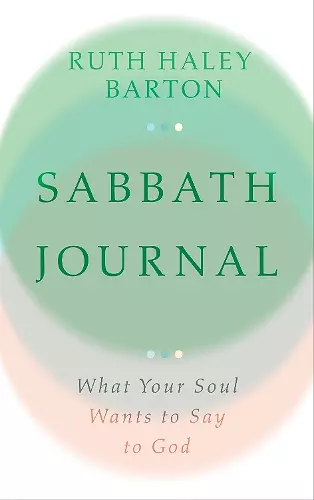 Sabbath Journal – What Your Soul Wants to Say to God cover