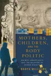 Mothers, Children, and the Body Politic cover