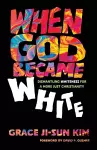 When God Became White cover
