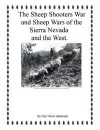 The Sheep Shooters War and Sheep Wars of the Sierra Nevada and Thewest. cover