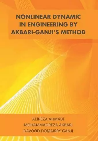 Nonlinear Dynamic in Engineering by Akbari-Ganji's Method cover