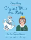 Prissy Sissy Tea Party Series Book 1 Blue-and-White Tea Party Tea Time Improves Manners cover