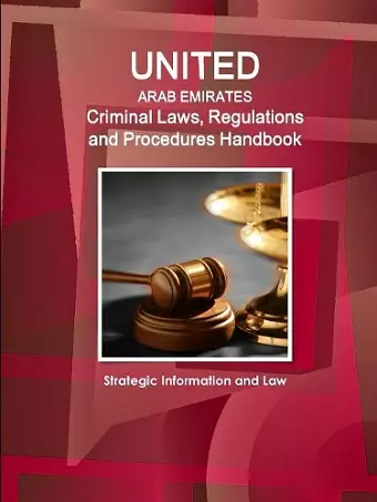 United Arab Emirates Criminal Laws, Regulations and Procedures Handbook - Strategic Information and Law cover