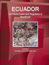 Ecuador Company Laws and Regulations Handbook Volume 1 Strategic Information and Laws cover