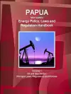 Papua New Guinea Energy Policy, Laws and Regulation Handbook Volume 1 Oil and Gas Sector cover