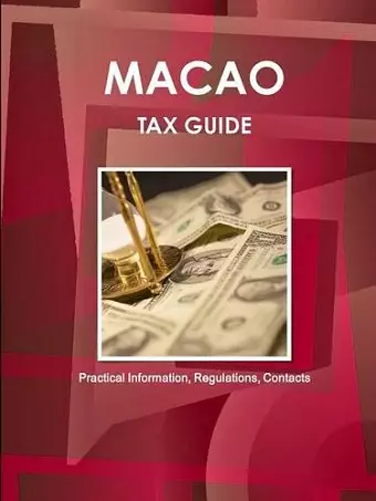 Macao Tax Guide - Practical Information, Regulations, Contacts cover