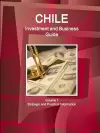 Chile Investment and Business Guide Volume 1 Strategic and Practical Information cover