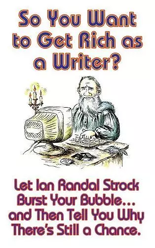 So You Want to Get Rich as a Writer? cover