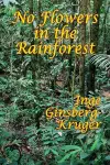 No Flowers in the Rainforest cover