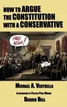 How to Argue the Constitution with a Conservative cover