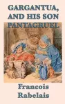 Gargantua, and His Son Pantagruel cover