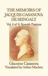 The Memoirs of Jacques Casanova de Seingalt Vol. 6 Spanish Passions cover