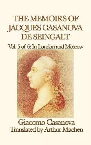 The Memoirs of Jacques Casanova de Seingalt Vol. 5 in London and Moscow cover