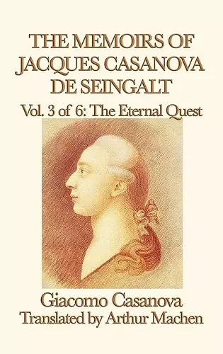 The Memoirs of Jacques Casanova de Seingalt Vol. 3 the Eternal Quest cover