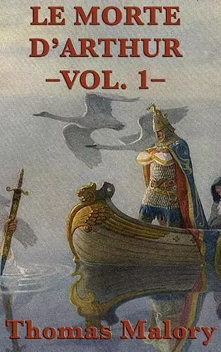 Le Morte D'Arthur -Vol. 1- cover