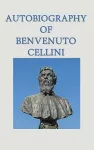 Autobiography of Benvenuto Cellini cover