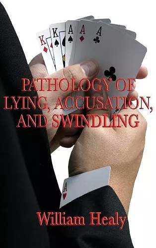 Pathology of Lying, Accusation, and Swindling cover