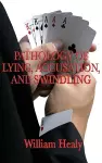 Pathology of Lying, Accusation, and Swindling cover