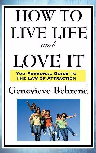 How to Live Life and Love It cover