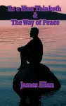 As a Man Thinketh & the Way of Peace cover