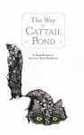 The Way to Cat Tail Pond cover