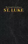 The Gospel According to ST. LUKE cover