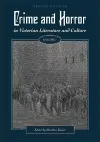 Crime and Horror in Victorian Literature and Culture, Volume I cover