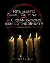 Ritualistic Crime, Criminals, and the Organizations Behind the Sheath cover