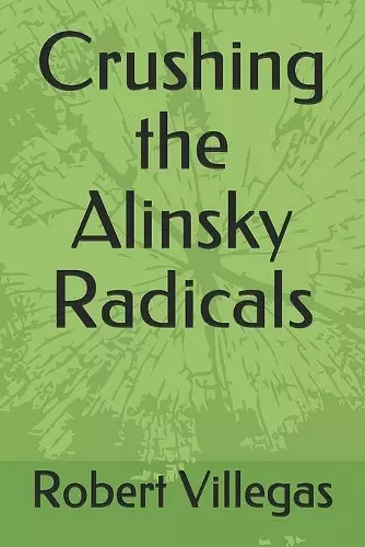 Crushing the Alinsky Radicals cover