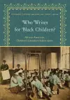 Who Writes for Black Children? cover