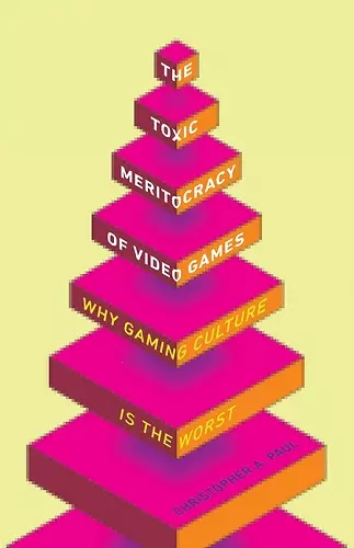 The Toxic Meritocracy of Video Games cover