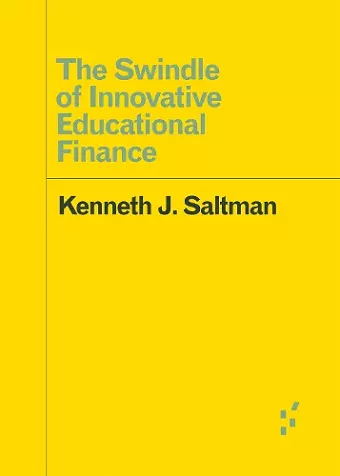 The Swindle of Innovative Educational Finance cover