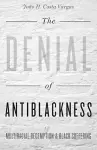 The Denial of Antiblackness cover