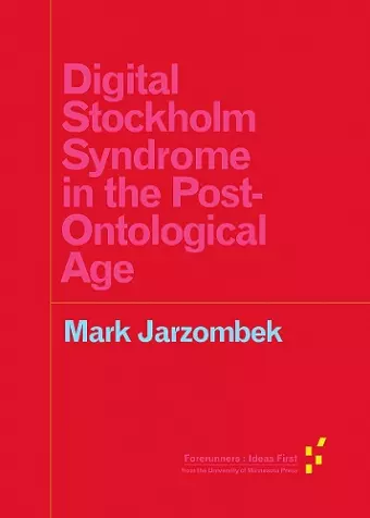 Digital Stockholm Syndrome in the Post-Ontological Age cover