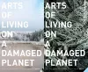 Arts of Living on a Damaged Planet cover