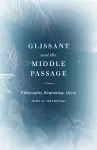 Glissant and the Middle Passage cover