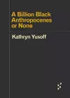 A Billion Black Anthropocenes or None cover