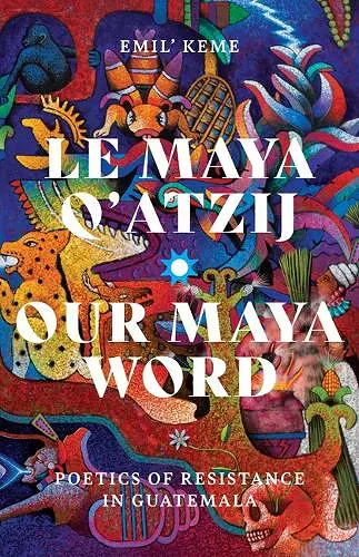 Le Maya Q'atzij/Our Maya Word cover