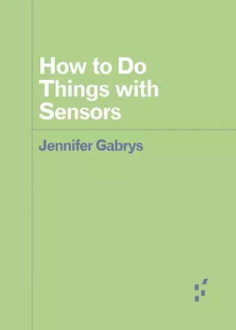 How to Do Things with Sensors cover