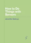 How to Do Things with Sensors cover