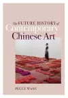 The Future History of Contemporary Chinese Art cover