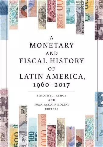 A Monetary and Fiscal History of Latin America, 1960–2017 cover