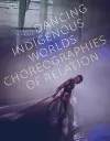 Dancing Indigenous Worlds cover