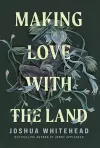 Making Love with the Land cover