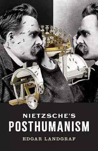 Nietzsche's Posthumanism cover