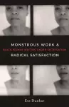 Monstrous Work and Radical Satisfaction cover