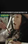 Settler Attachments and Asian Diasporic Film cover