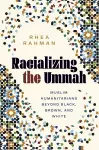 Racializing the Ummah cover