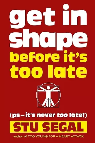 Get in Shape Before It's Too Late (ps, it's never too late!) cover